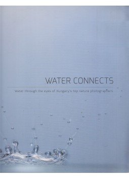 Milan Radisics, Tamás Schlosser - Water Connects Milan Radisics, Tamás Schlosser - Water Connects, Budapest 2016 antikvár könyv