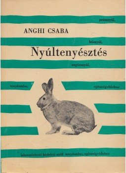 Anghi Csaba - Nyúltenyésztés, Budapest 1963 antikvár könyv