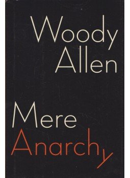 Woody Allen - Mere Anarchy Woody Allen - Mere Anarchy, New York 2007 antikvár könyv
