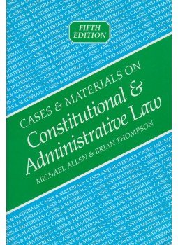 Michael Allen, Brian Thompson - Cases & Materials on Constitutional & Administrative Law Michael Allen, Brian Thompson - Cases & Materials on Constitutional & Administrative Law, London 1998 antikvár könyv