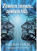 Paulinyi Tamás - Testen innen, testen túl - Az egészség tudati dimenzióiról