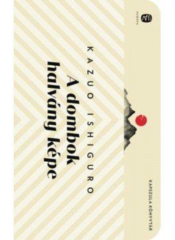 Kazuo Ishiguro - A dombok halvány képe Kazuo Ishiguro - A dombok halvány képe, null 2022 antikvár könyv