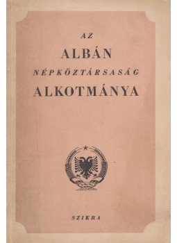 - Az Albán Népköztársaság alkotmánya - Az Albán Népköztársaság alkotmánya, Budapest 1949 antikvár könyv
