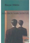 Bányai Miklós - Malebox Narcisticus