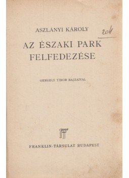 Aszlányi Károly - Az északi park felfedezése, Budapest 0 antikvár könyv