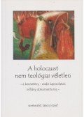 Szécsi József (szerk.) - A holokauszt nem teológiai véletlen