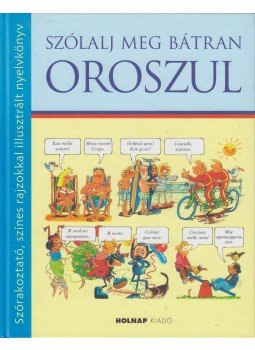 Angela Wilkes - Szólalj meg bátran oroszul Angela Wilkes - Szólalj meg bátran oroszul, Budapest 2009 antikvár könyv