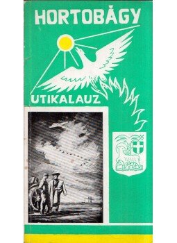 Béres András, Eördögh Béla, Marjai Márton, Lengyel Imre - A Hortobágy - útikalauz Béres András, Eördögh Béla, Marjai Márton, Lengyel Imre - A Hortobágy - útikalauz, Debrecen 1959 antikvár könyv