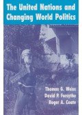 Thomas G. Weiss,David P. Forsythe,Roger A. Coate - The United Nations And Changing World Politics