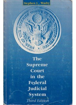 Stephen L. Wasby - The Supreme Court in the Federal Judicial System, Chicago, Illinois 1991 antikvár könyv