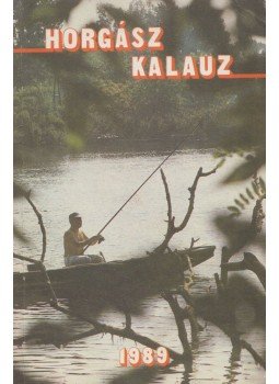 Péter Róbert - Horgászkalauz 1989 Péter Róbert - Horgászkalauz 1989, Budapest 1988 antikvár könyv