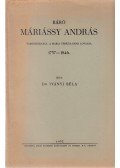 Iványi Béla - Báró Máriássy András táborszernagy, a Mária Terézia-rend lovagja