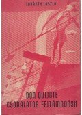Lóránth László - Don Quijote csodálatos feltámadása