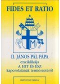 II. János Pál - II. János Pál pápa Fides et ratio kezdetű enciklikája a Katolikus Egyház püspökeihez