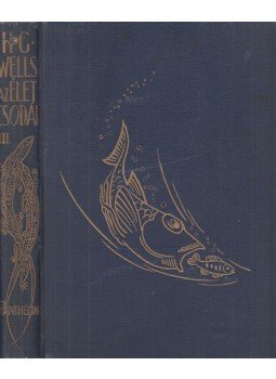 Julian Huxley, George Philip Wells, H. G. Wells - Az élet csodái III. Julian Huxley, George Philip Wells, H. G. Wells - Az élet csodái III., 0 antikvár könyv