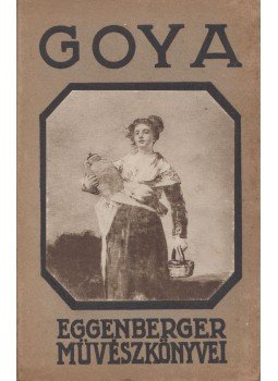 Meller Simon - Goya, Budapest 1913 antikvár könyv