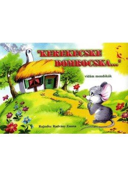 Radvány Zsuzsa - Kerekecske dombocska... - vidám mondókák - Vidám mondókák, null 2010 antikvár könyv