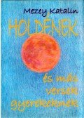 Mezey Katalin - Holdének és más versek gyerekeknek
