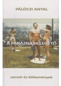 Pálóczi Antal - A paráznabillegető (dedikált)