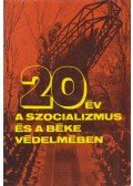 Nagy János,Dr. Pataki István,Sterl István - 20 év a szocializmus és a béke védelmében