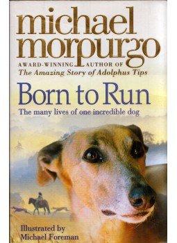 Michael Morpurgo - Born to Run Michael Morpurgo - Born to Run, London 2007 antikvár könyv