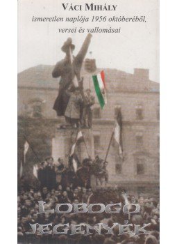 Váci Mihály, Tasnádi Gábor - Lobogó jegenyék Váci Mihály, Tasnádi Gábor - Lobogó jegenyék, Budapest 2004 antikvár könyv