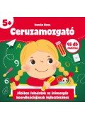 Domán Ilona - Ceruzamozgató 5+ - Játékos feladatok az írómozgás koordinációjának fejlesztéséhez