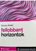 Kurucz Anikó - Fellobbant horizontok - Hamvas Béla művészetszemlélete, tájpoétikája és tudományképe