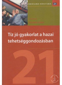 Polonkai Mária - Tíz ​jó gyakorlat a hazai tehetséggondozásban, Budapest 2011 antikvár könyv