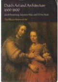 Rosenberg, Jakob,Seymour Slive,E. H. Ter Kuile - Dutch Art and Architecture: 1600 to 1800