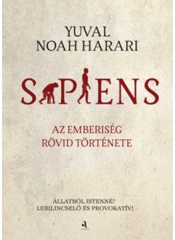 Yuval Noah Harari - Sapiens Yuval Noah Harari - Sapiens, Budapest 2022 antikvár könyv
