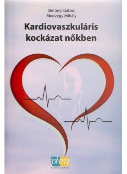 Simonyi Gábor, Medvegy Mihály - Kardiovaszkuláris kockázat nőkben, Budapest 2013 antikvár könyv