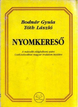 Bodnár Gyula, Tóth László - Nyomkereső (dedikált) Bodnár Gyula, Tóth László - Nyomkereső (dedikált), Dunaszerdahely 1994 antikvár könyv