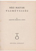 Bárányné Oberschall Magda - Régi magyar vasművesség