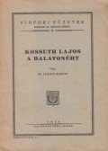 Lukács Károly - Kossuth Lajos a Balatonért