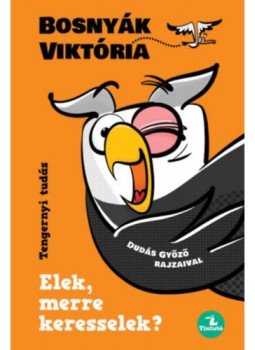 Bosnyák Viktória - Elek, merre keresselek? Bosnyák Viktória - Elek, merre keresselek?, null 2022 antikvár könyv