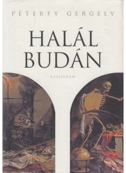 Péterfy Gergely - Halál Budán Péterfy Gergely - Halál Budán, Pozsony 2008 antikvár könyv