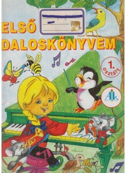Süle Ferenc - Első daloskönyvem 1. osztály, Celldömölk 1997 antikvár könyv