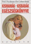 René Frydman,Julien Cohen-Solal - Kismamák és kisbabák egészségkönyve