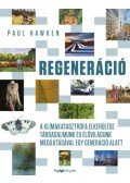 Paul Hawken - Regeneráció - A klímakatasztrófa elkerülése társadalmunk és élővilágunk megújításával egy generáció alatt
