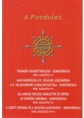Dr. Popély Gyula,Botos László,Dr. Drábik János,Nelly Maes,Patrubány Miklós,Dr. Halász József - A Fordulat