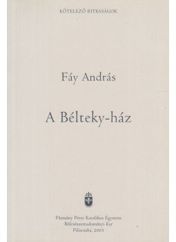Fáy András - A Bélteky-ház, Piliscsaba 2005 antikvár könyv