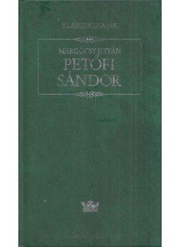 Margócsy István - Petőfi Sándor Margócsy István - Petőfi Sándor, Budapest 1999 antikvár könyv