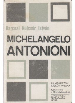 Karcsai Kulcsár István - Michelangelo Antonioni, Budapest 1980 antikvár könyv