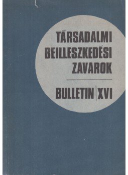 Kolozsi Béla, Münnich Iván (szerk.) - Társadalmi beilleszkedési zavarok - Bulletin XVI, Budapest 1989 antikvár könyv