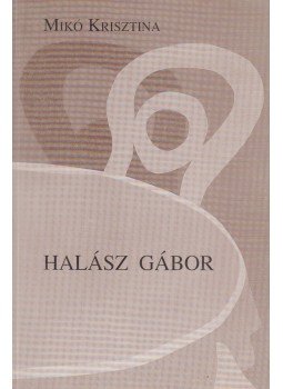 Mikó Krisztina - Halász Gábor Mikó Krisztina - Halász Gábor, Budapest 1995 antikvár könyv
