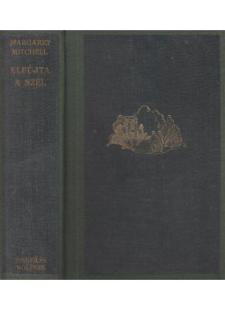 MARGARET MITCHELL - Elfújta a szél MARGARET MITCHELL - Elfújta a szél, Budapest 0 antikvár könyv