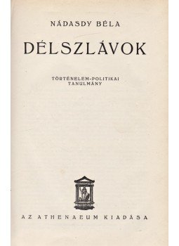 Nádasdy Béla - Délszlávok, Budapest 1934 antikvár könyv