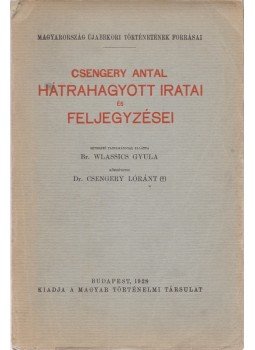 Csengery Antal - Csengery Antal Hátrahagyott iratai és feljegyzései, Budapest 1928 antikvár könyv