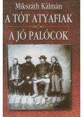 Mikszáth Kálmán - A tót atyafiak / A jó palócok